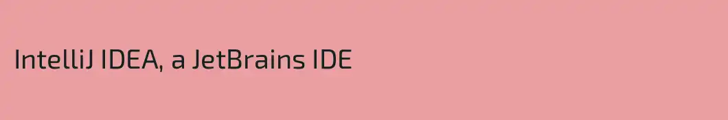 IntelliJ IDEA, a JetBrains IDE